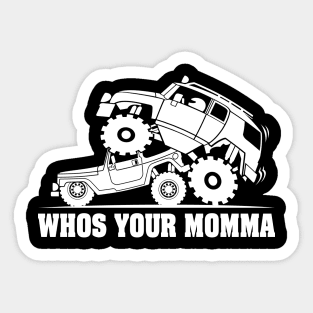 FJ WHOS YOUR MOMMA Sticker